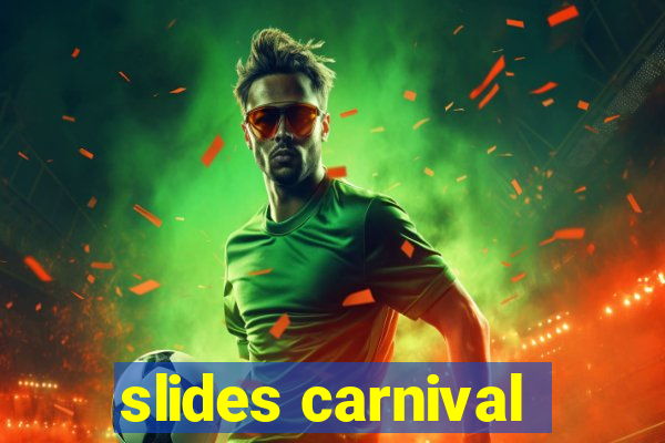 slides carnival